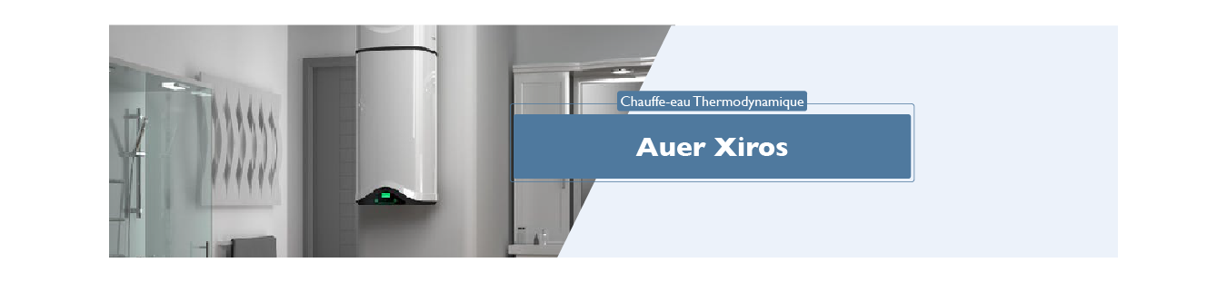 Chauffe-eau Auer Xiros | CAP86